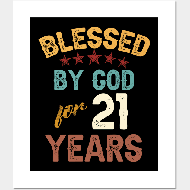 blessed by god for 21 years Wall Art by yalp.play